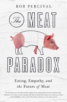 The Meat Paradox: Eating, Empathy, and the Future of Meat 1643138731 Book Cover