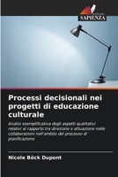 Processi decisionali nei progetti di educazione culturale (Italian Edition) 6209668305 Book Cover