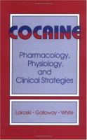 Cocaine: Pharamacology, Physiology, and Clinical Strategies (Telford Press) 0849388139 Book Cover