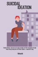 Suicidal ideation, depression and coping strategies and their management through group therapy among male and female orphans. a comparative study 1805452436 Book Cover