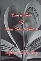 Entre El Amor y Otras Cosas del Destino 1719103380 Book Cover