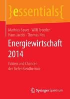 Energiewirtschaft 2014: Fakten und Chancen der Tiefen Geothermie (essentials) 3658064080 Book Cover