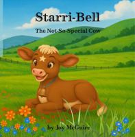 Starri-Bell: The Not-So-Special Cow 1733235027 Book Cover
