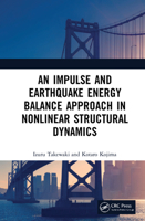 An Impulse and Earthquake Energy Balance Approach in Nonlinear Structural Dynamics 0367681412 Book Cover