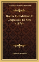 Brezze Del Mattino E Crepuscoli Di Sera (1876) 1160331502 Book Cover