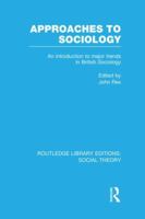 Approaches to sociology;: An introduction to major trends in British sociology, 1138987468 Book Cover