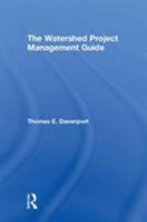 The Watershed Project Management Guide 1587160927 Book Cover