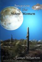 Invasion of the Moon Women 1475262590 Book Cover