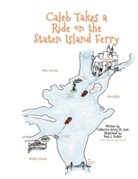 Caleb Takes a Ride on the Staten Island Ferry 1466391588 Book Cover