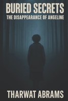 Buried Secrets: The Disappearance of Angeline B0FD3TX8WM Book Cover