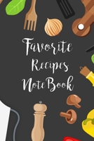 Favorite Recipes Notebook: Blank Recipe Book Journal to Write Favorite Recipes and Notes best gift for mother or wife 1650804849 Book Cover