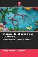 O papel da glicação das proteínas: em complicações e terapia da diabetes 6206109216 Book Cover