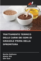 Trattamento Termico Delle Carni Dei Semi Di Girasole Prima Della Spremitura (Italian Edition) 6209681700 Book Cover