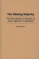 The Missing Majority: The Recruitment of Women as State Legislative Candidates 0275960730 Book Cover