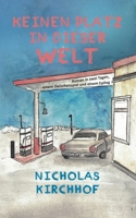 Keinen Platz in dieser Welt: Roman in zwei Tagen, einem Zwischenspiel und einem Epilog (German Edition) 3769380444 Book Cover