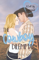 The Cowboy Dilemma: A Sweet and Fun Young Adult Romance B09K281VND Book Cover