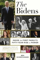 The Bidens: Inside the First Family's Fifty-Year Rise to Power 1538738015 Book Cover