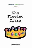 The Fleeing Tiara (Jackson Family Adventure) 1939219094 Book Cover