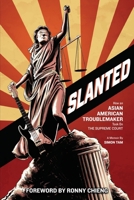 Slanted: How an Asian American Troublemaker Took on the Supreme Court 1733629106 Book Cover
