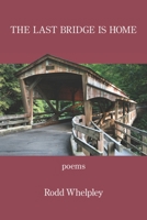 The Last Bridge is Home 1954353529 Book Cover