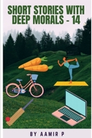 Short Stories with Deep Morals - 14 B0B5KP364S Book Cover