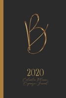B - 2020 Calendar, Planner, Organizer, Journal: Luxurious golden metal optic monogram Letter B on a black background. Monthly and Weekly Planner, including 2019 and 2021 Calendars 1697734200 Book Cover