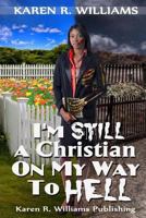 I'm Still A Christian On My Way To Hell 1512001082 Book Cover