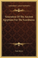 Veneration Of The Ancient Egyptians For The Scarabaeus 1425309178 Book Cover