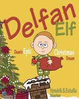 Delfan Elf, Dean's Epic Christmas Dream (Dean's Epic Dreams) 1922508004 Book Cover