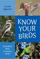 Know Your Birds: Australia's Most Common Birds 1877069132 Book Cover