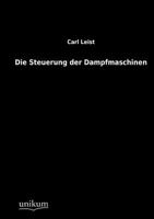 Die Steuerungen Der Dampfmaschinen (Classic Reprint) 1017690138 Book Cover