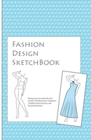 Fashion Design Sketch Book: A Fashion Journal featuring Realistic Figure Templates 1712585592 Book Cover