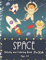 Space Activity and Coloring Book for kids ages 3-8: A Fun Kid Workbook Game For Learning, Solar System Coloring, Dot to Dot, Mazes, Word Search and More! 1699533474 Book Cover