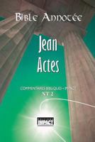 Bible annotée N.T. 2 - Jean à Actes: Commentaires bibliques Impact 289082103X Book Cover