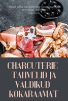 Charcuterie Tahvelid Ja Valdikud Kokaraamat (Estonian Edition) 1835789404 Book Cover