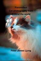 PURRRRRRFECT Cat photography 1714579182 Book Cover