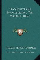 Thoughts on Evangelizing the World 1437351573 Book Cover