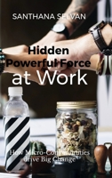 Hidden Powerful Force at Work: How Micro-Communities Drive Big Change B0F9XF9YQ3 Book Cover