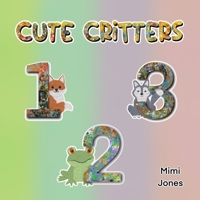 Cute Critters 123 1958985066 Book Cover