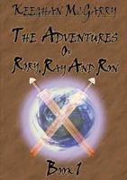 The Adventures of Rory, Ray and Ron: Book 1 1446748545 Book Cover