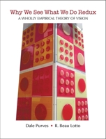 Why We See What We Do Redux: A Wholly Empirical Theory of Vision 0878935967 Book Cover