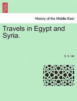 Travels in Egypt and Syria. 1241562784 Book Cover