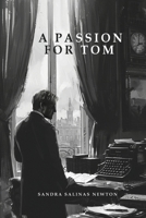 A PASSION FOR TOM 1836631219 Book Cover