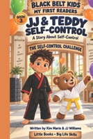 Black Belt Kids Early Readers: JJ and Teddy Self Control B0HN2L9M7M Book Cover