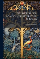 Grundriss Der Römischen Litteratur. 3e Bearb... 127237419X Book Cover