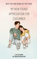 My newfound appreciation for cucumber B0BLYX9PB7 Book Cover