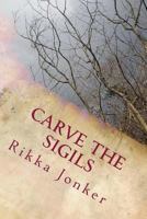 Carve the Sigils 1724954075 Book Cover