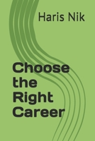 Choose the Right Career B0GHVBGHYX Book Cover