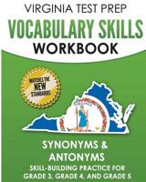 VIRGINIA TEST PREP Vocabulary Skills Workbook Synonyms & Antonyms: Skill-Building Practice for Grade 3, Grade 4, and Grade 5 1725885255 Book Cover