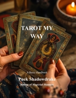 Tarot My Way a Basic Handbook 1537669702 Book Cover
